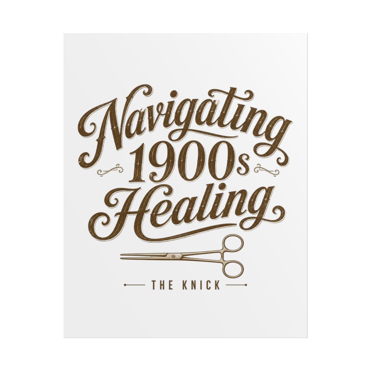 The Knick "Navigating 1900s Healing" Poster