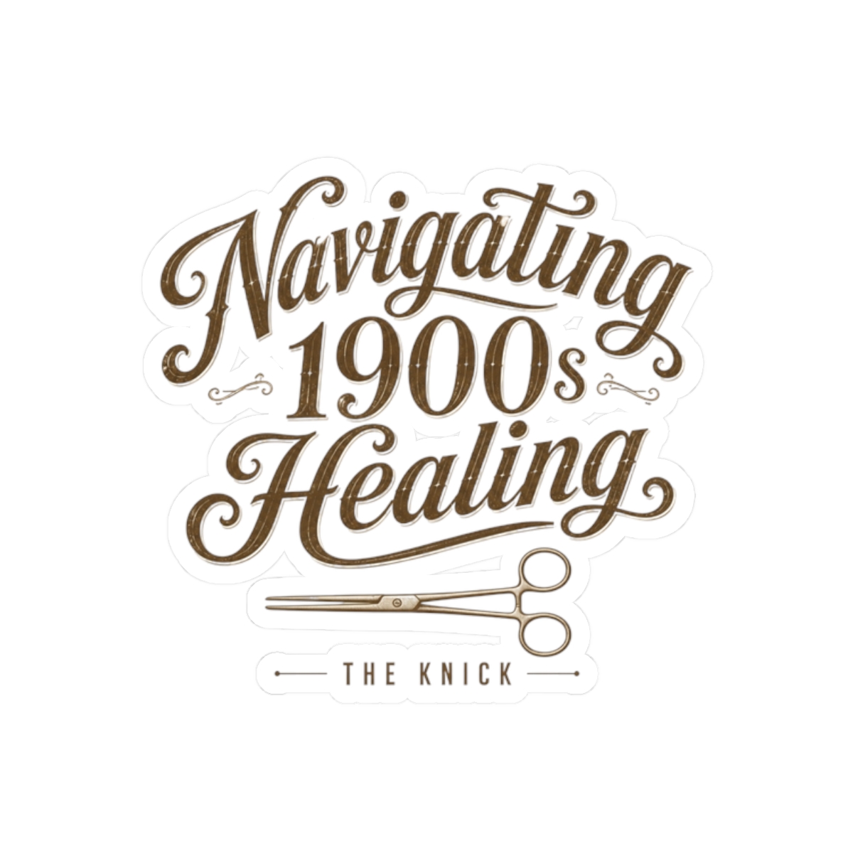 The Knick "Navigating 1900s Healing" Sticker - Official Stickers merchandise