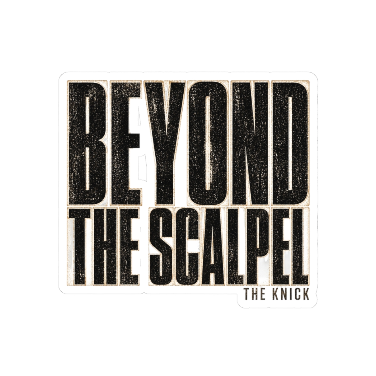 The Knick "Beyond the Scalpel" Sticker - alternate angle 1, merchandise