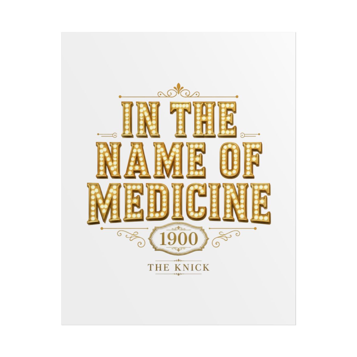 The Knick "In the Name of Medicine" Poster